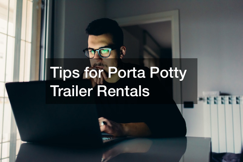 Tips for Porta Potty Trailer Rentals