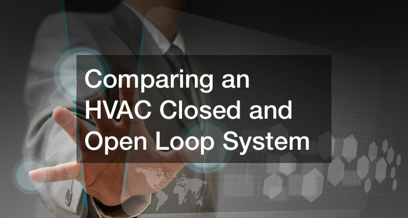 Comparing an HVAC Closed and Open Loop System
