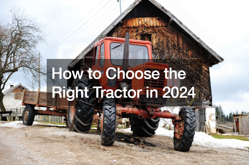 How to Choose the Right Tractor in 2024